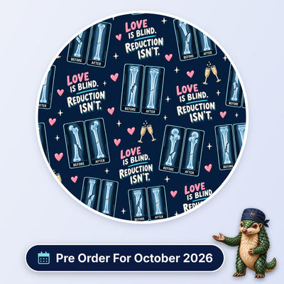 Love Is Blind, Reduction Isn't scrub cap print: before and after X-rays of fractured and reduced bones with hearts and champagne on navy, with a Pre Order For October 2026 badge