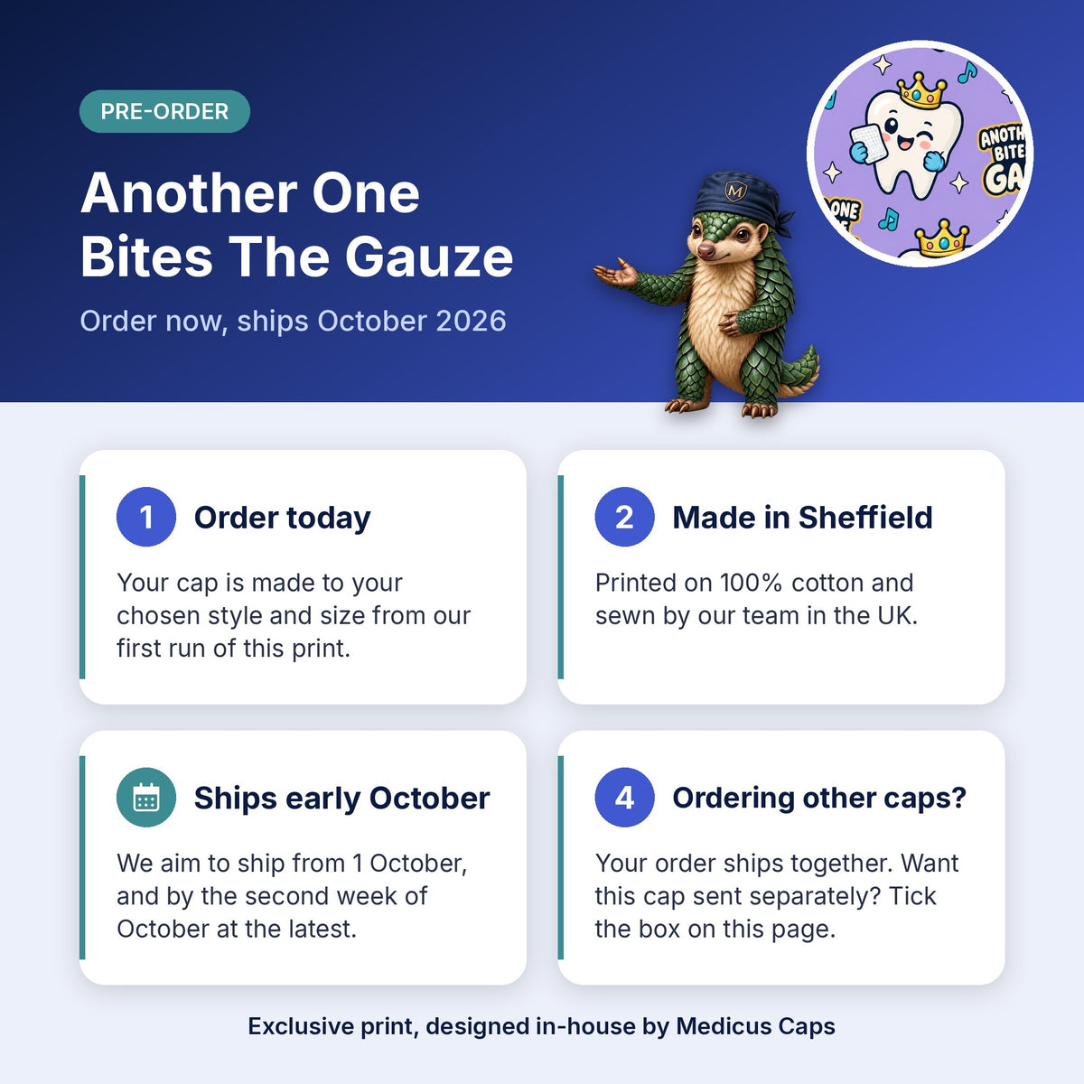 How pre-order works for the Another One Bites The Gauze scrub cap: order today, made in Sheffield, ships early October 2026