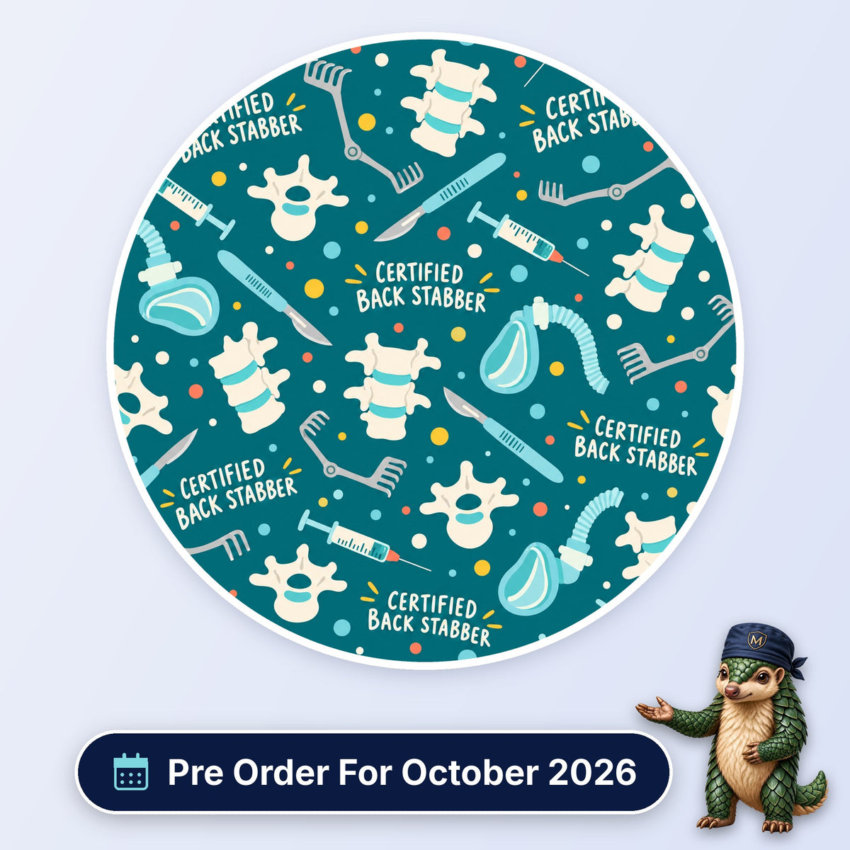 Certified Back Stabber scrub cap print: vertebrae, spinal needles, scalpels and retractors on deep teal, with a Pre Order For October 2026 badge