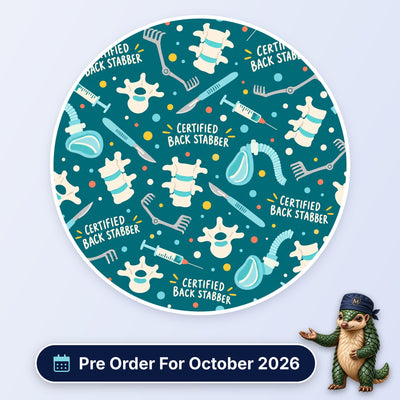 Certified Back Stabber scrub cap print: vertebrae, spinal needles, scalpels and retractors on deep teal, with a Pre Order For October 2026 badge