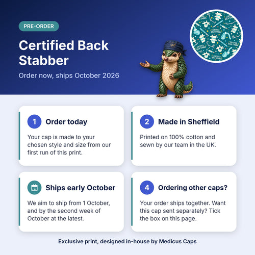How pre-order works for the Certified Back Stabber scrub cap: order today, made in Sheffield, ships early October 2026