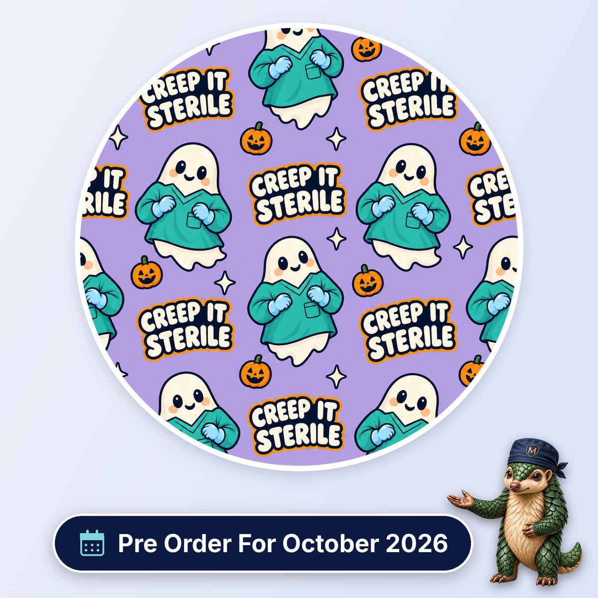 Creep It Sterile scrub cap print: friendly ghosts in teal scrubs and gloves with pumpkins on purple, with a Pre Order For October 2026 badge