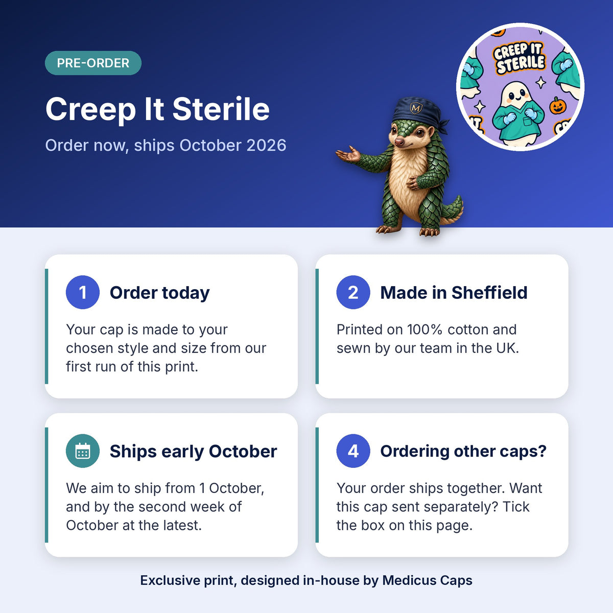 How pre-order works for the Creep It Sterile scrub cap: order today, made in Sheffield, ships early October 2026