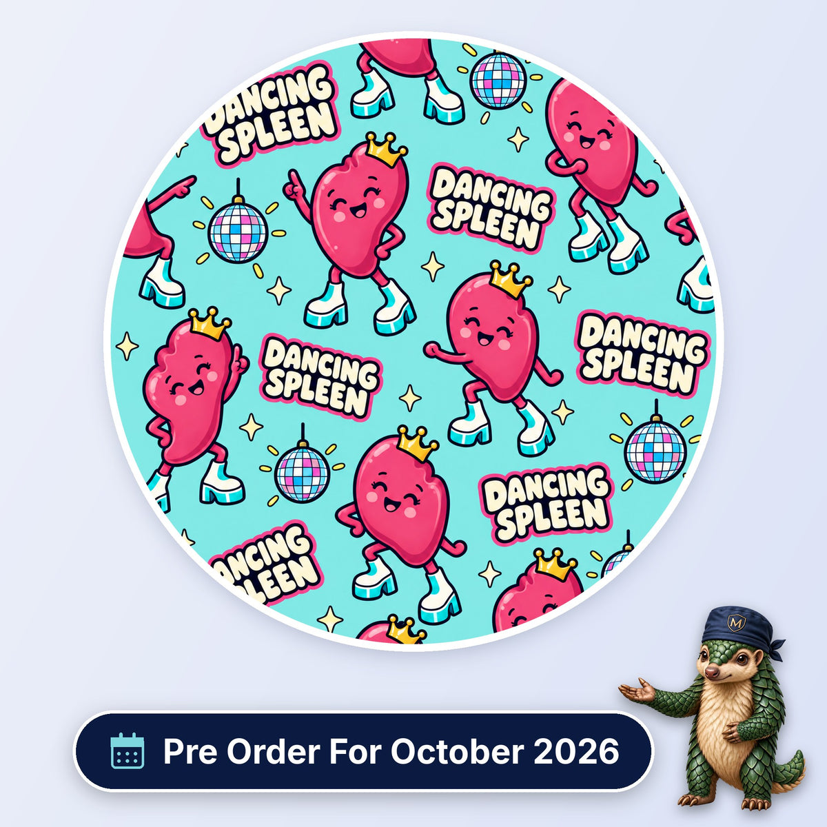 Dancing Spleen scrub cap print: crowned spleens in platform boots dancing with disco balls on aqua, with a Pre Order For October 2026 badge
