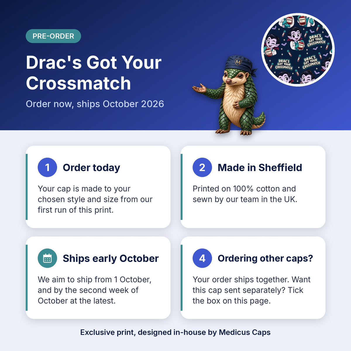 How pre-order works for the Drac's Got Your Crossmatch scrub cap: order today, made in Sheffield, ships early October 2026