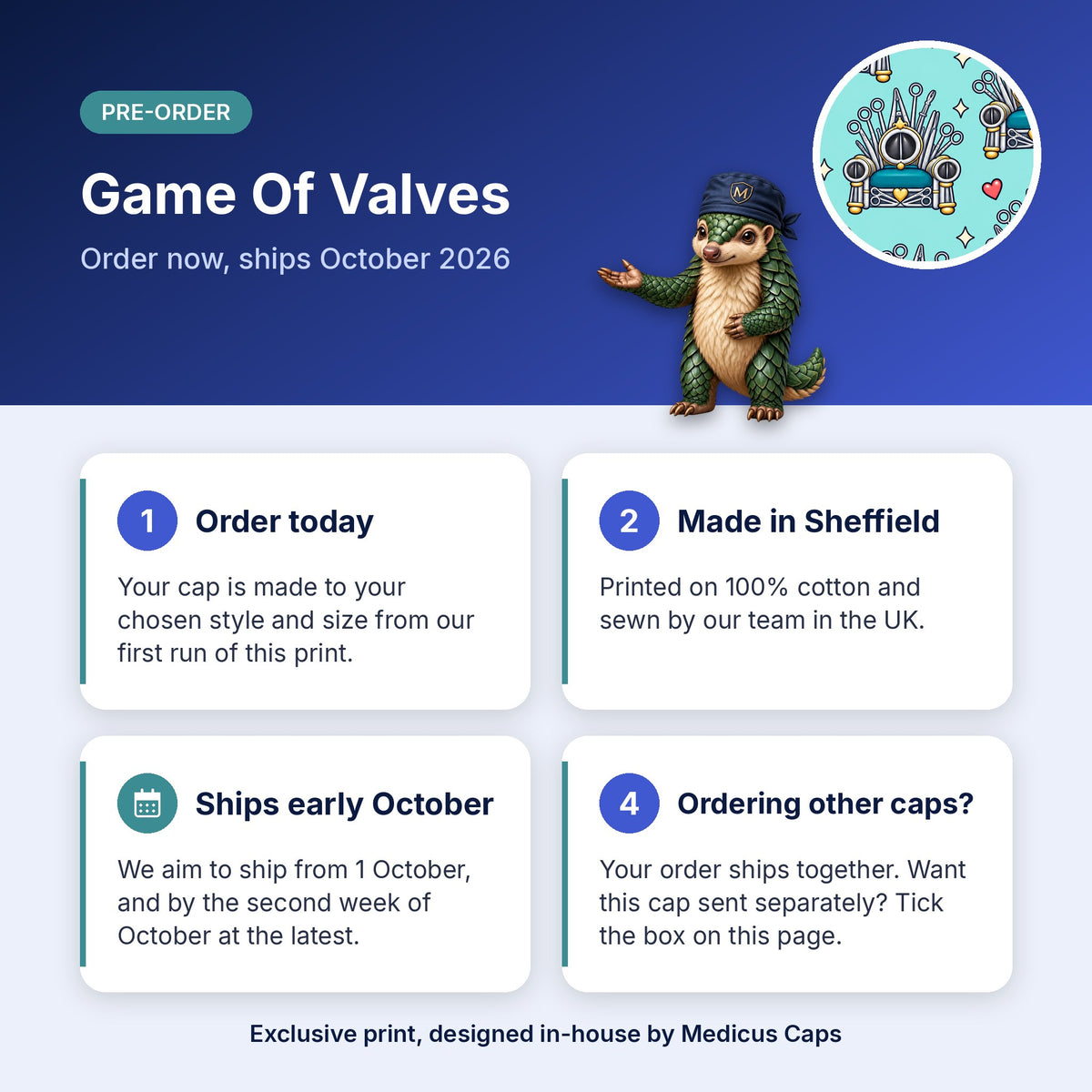 How pre-order works for the Game Of Valves scrub cap: order today, made in Sheffield, ships early October 2026