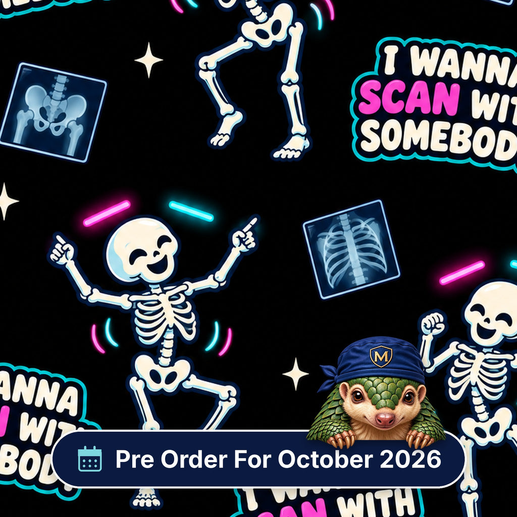 I Wanna Scan With Somebody scrub cap print: dancing skeletons with neon lights and chest and pelvis X-rays on black, with a Pre Order For October 2026 badge