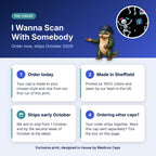 How pre-order works for the I Wanna Scan With Somebody scrub cap: order today, made in Sheffield, ships early October 2026
