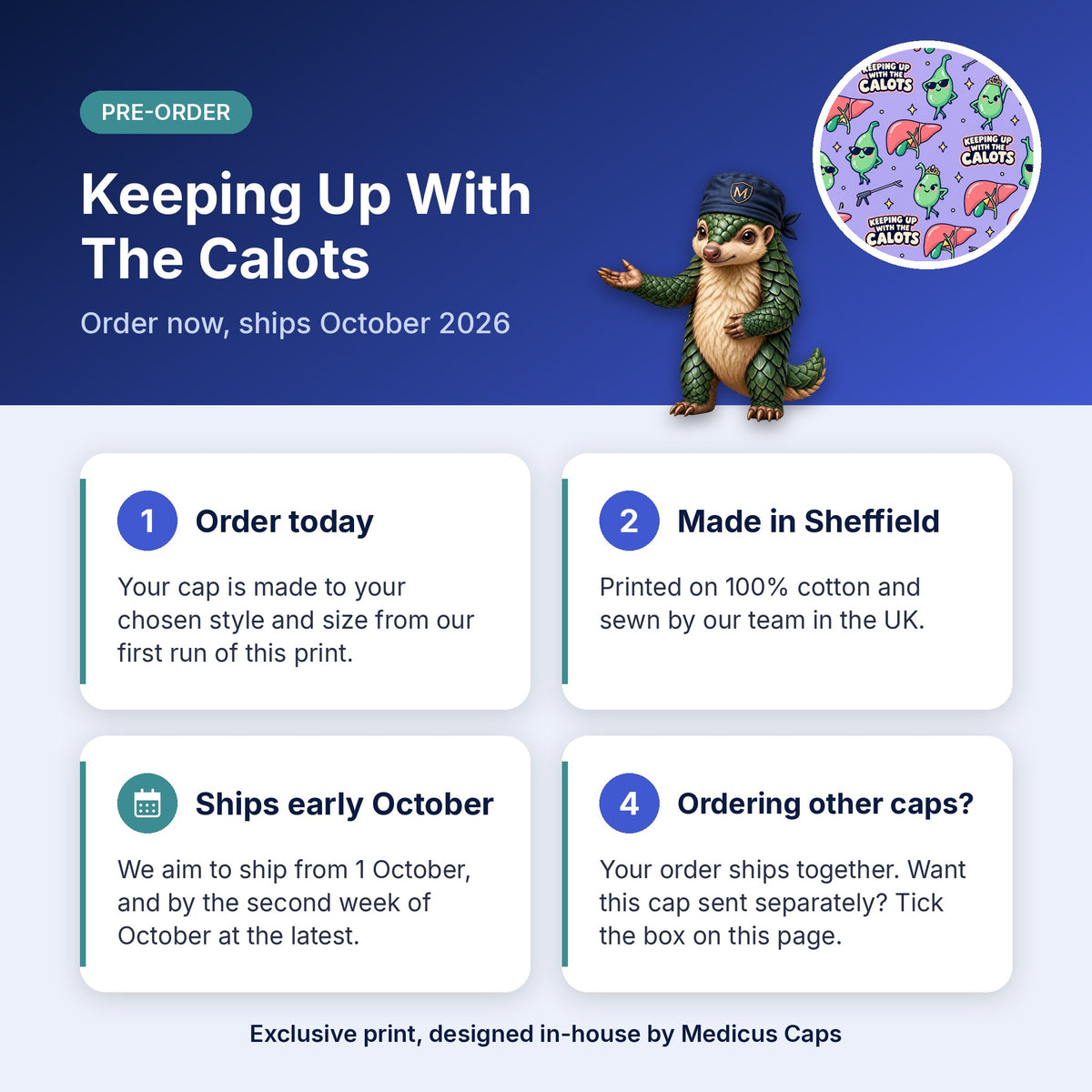 How pre-order works for the Keeping Up With The Calots scrub cap: order today, made in Sheffield, ships early October 2026