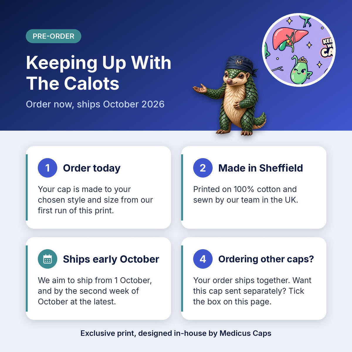 How pre-order works for the Keeping Up With The Calots scrub cap: order today, made in Sheffield, ships early October 2026