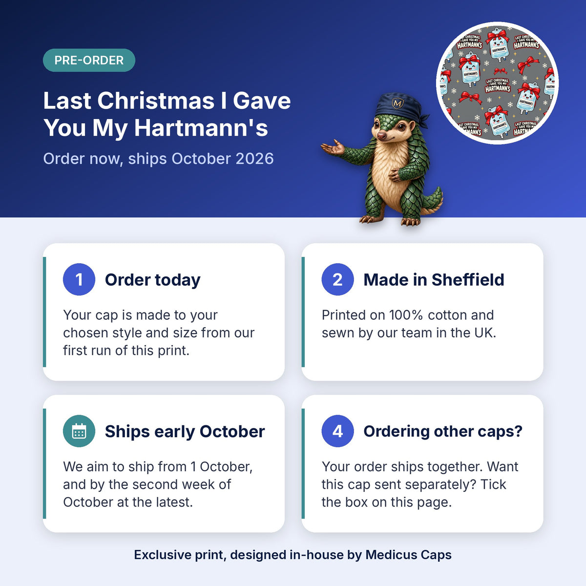How pre-order works for the Last Christmas I Gave You My Hartmann's scrub cap: order today, made in Sheffield, ships early October 2026