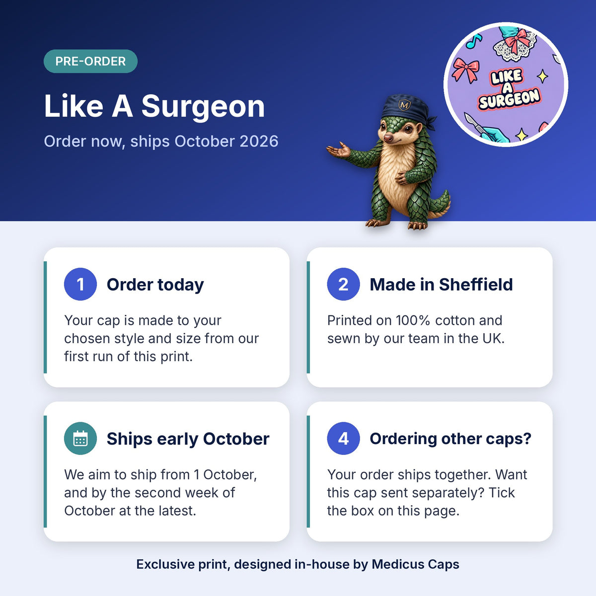 How pre-order works for the Like A Surgeon scrub cap: order today, made in Sheffield, ships early October 2026