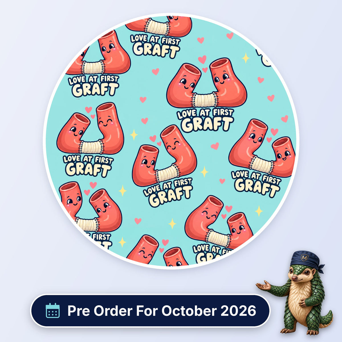 Love At First Graft scrub cap print: smiling blood vessels joined by a graft with pink hearts on aqua, with a Pre Order For October 2026 badge