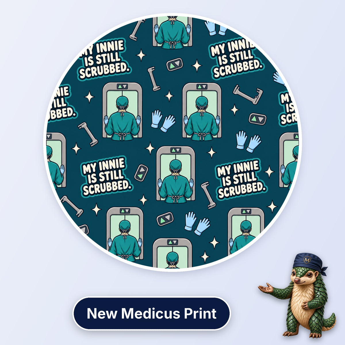 My Innie Is Still Scrubbed scrub cap print: a scrubbed surgeon walking through theatre doors with gloves and scrub bars on dark teal