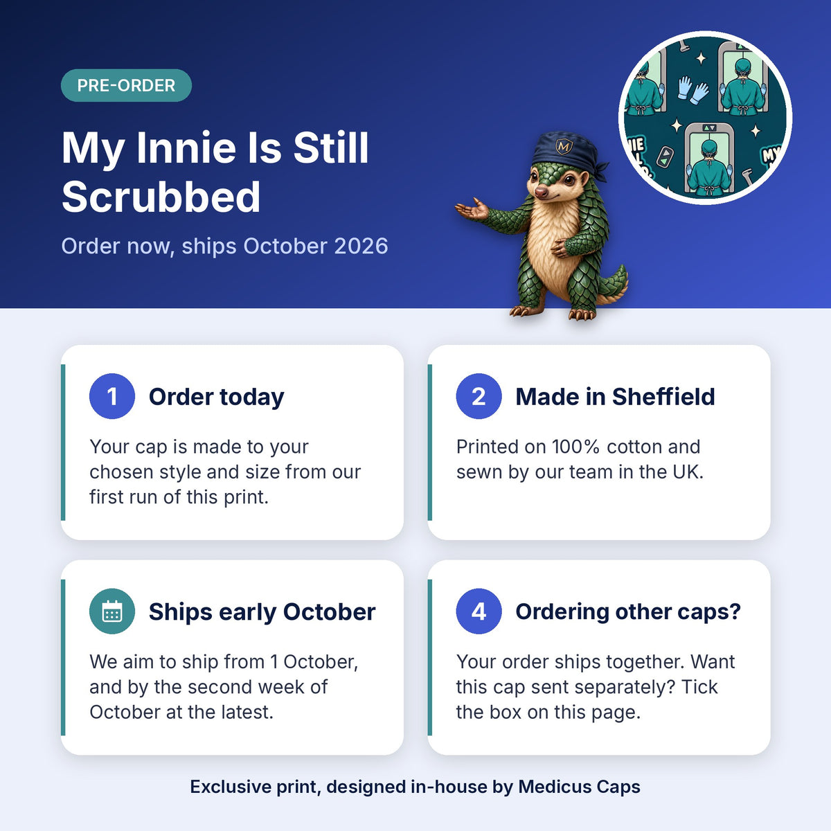 How pre-order works for the My Innie Is Still Scrubbed scrub cap: order today, made in Sheffield, ships early October 2026