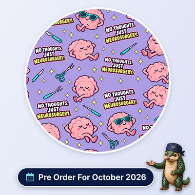 No Thoughts Just Neurosurgery scrub cap print: relaxed pink brains in sunglasses with scalpels and forceps on lilac, with a Pre Order For October 2026 badge