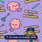 No Thoughts Just Neurosurgery scrub cap print: relaxed pink brains in sunglasses with scalpels and forceps on lilac, with a Pre Order For October 2026 badge