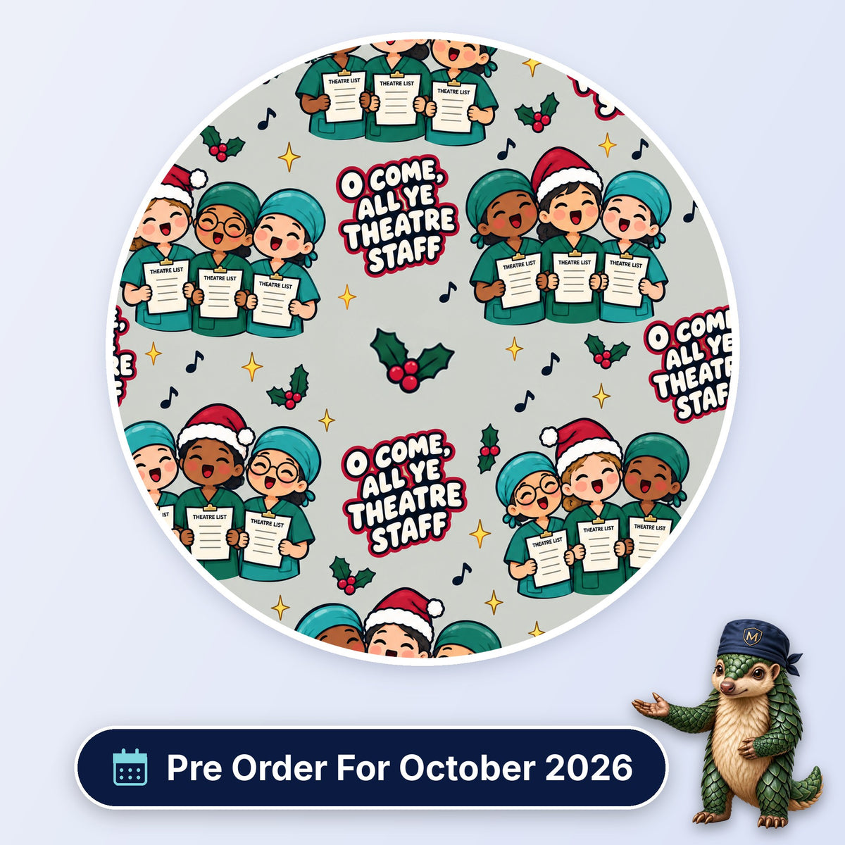O Come All Ye Theatre Staff scrub cap print: theatre staff in Santa hats singing carols from theatre lists with holly on pale grey, with a Pre Order For October 2026 badge