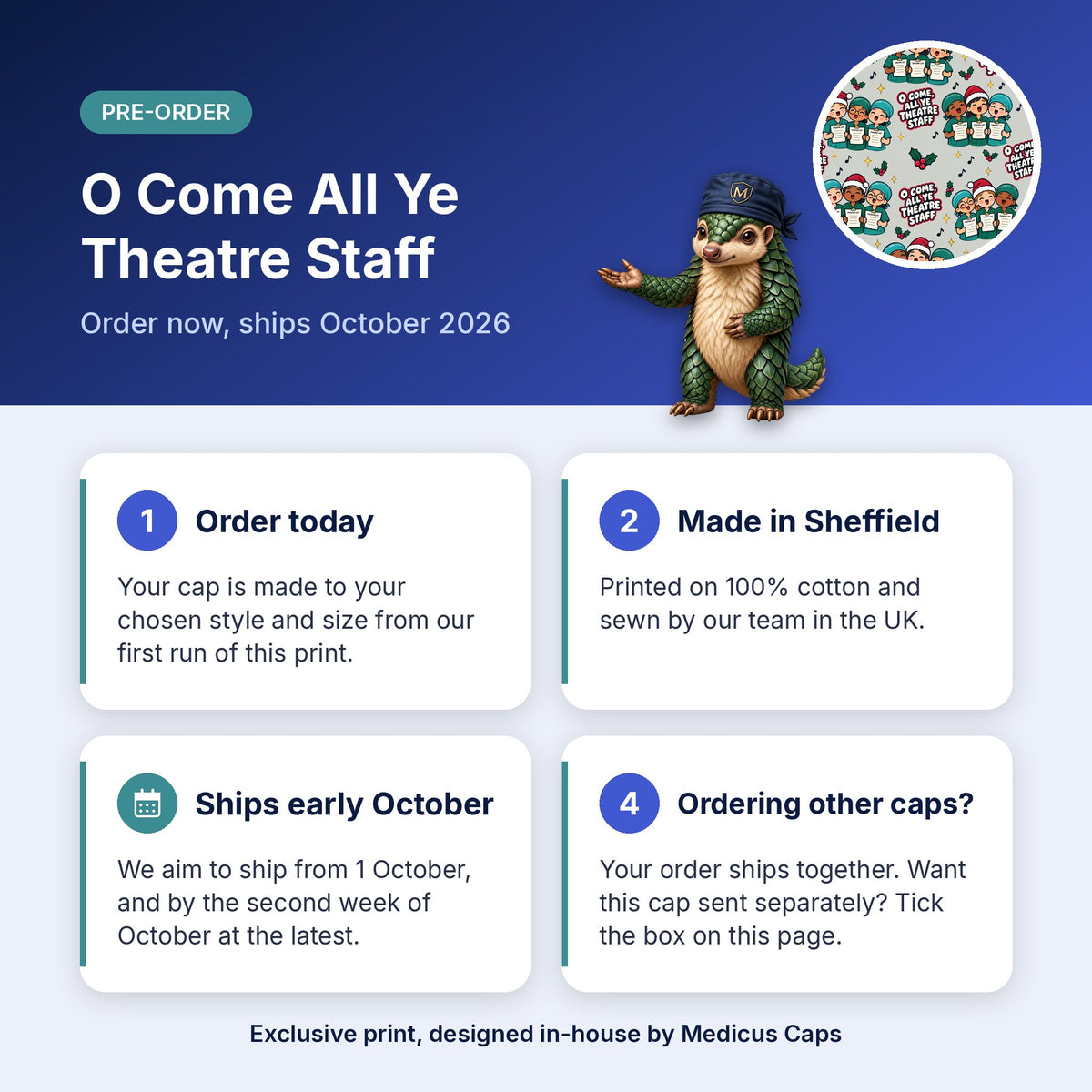 How pre-order works for the O Come All Ye Theatre Staff scrub cap: order today, made in Sheffield, ships early October 2026