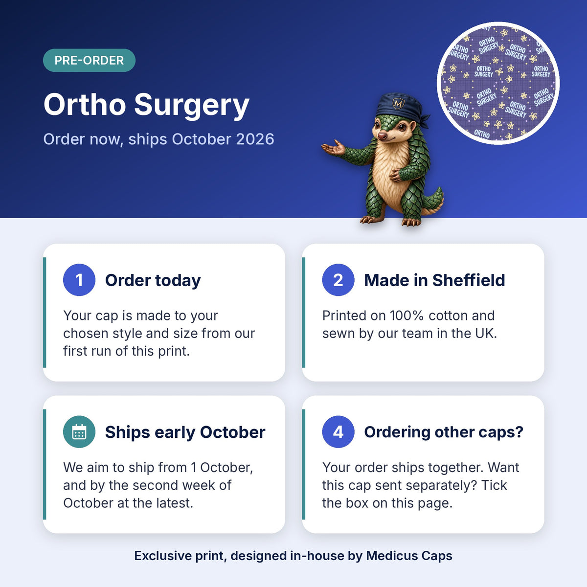 How pre-order works for the Ortho Surgery scrub cap: order today, made in Sheffield, ships early October 2026