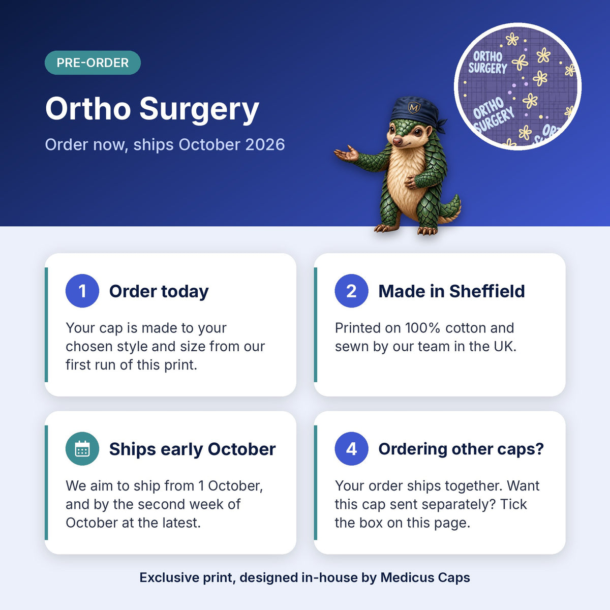 How pre-order works for the Ortho Surgery scrub cap: order today, made in Sheffield, ships early October 2026