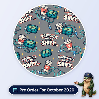 Previously On My Shift scrub cap print: tired pagers, coffee cups and cannulas with Previously On My Shift lettering on grey, with a Pre Order For October 2026 badge