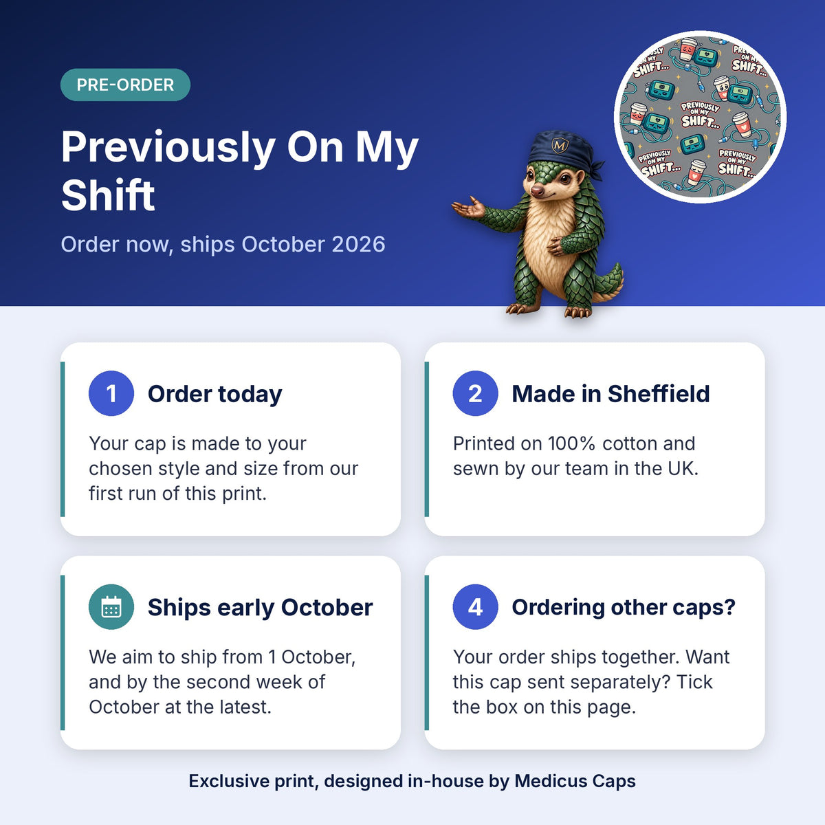 How pre-order works for the Previously On My Shift scrub cap: order today, made in Sheffield, ships early October 2026