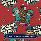Rockin' Around The IV Pole scrub cap print: masked theatre staff dancing around IV poles wrapped in tinsel and lights on red, with a Pre Order For October 2026 badge
