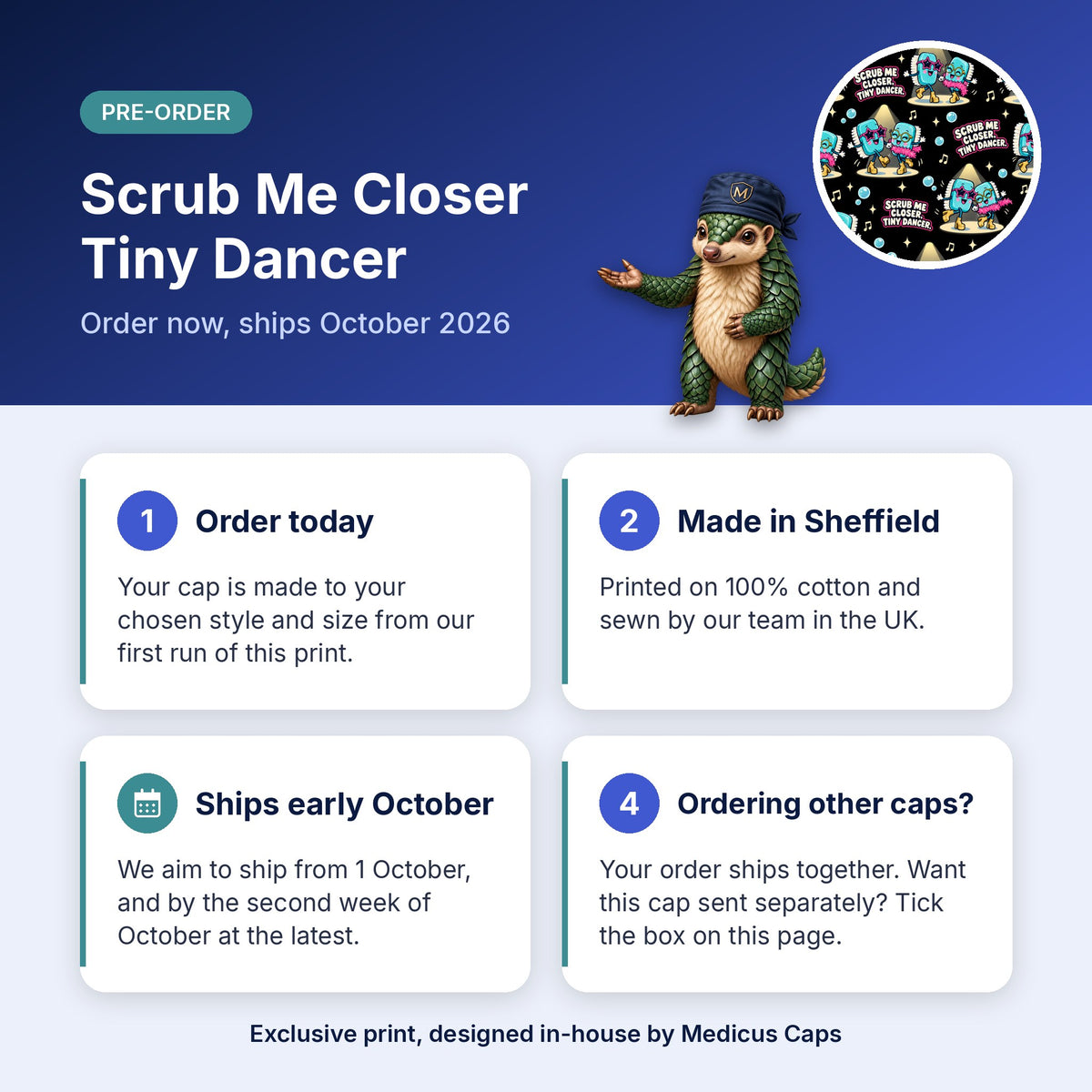 How pre-order works for the Scrub Me Closer Tiny Dancer scrub cap: order today, made in Sheffield, ships early October 2026