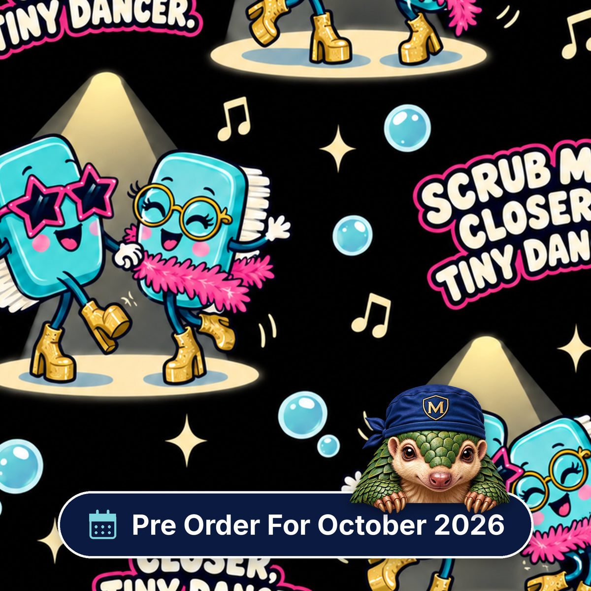 Scrub Me Closer Tiny Dancer scrub cap print: scrub brushes in star sunglasses and feather boas dancing under spotlights on black, with a Pre Order For October 2026 badge