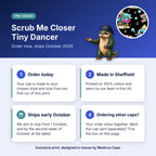 How pre-order works for the Scrub Me Closer Tiny Dancer scrub cap: order today, made in Sheffield, ships early October 2026