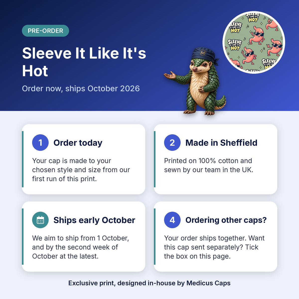 How pre-order works for the Sleeve It Like It's Hot scrub cap: order today, made in Sheffield, ships early October 2026