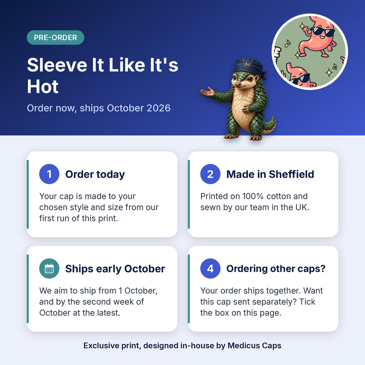 How pre-order works for the Sleeve It Like It's Hot scrub cap: order today, made in Sheffield, ships early October 2026