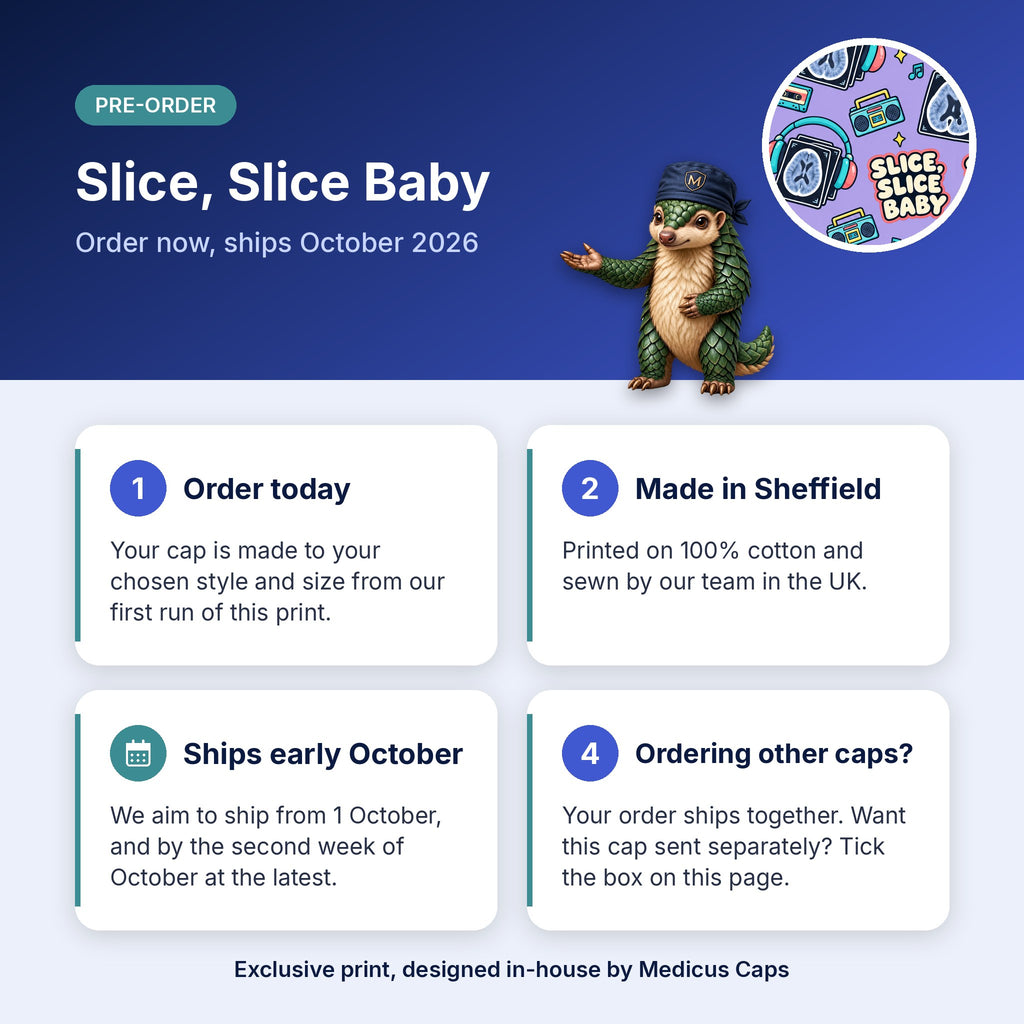 How pre-order works for the Slice, Slice Baby scrub cap: order today, made in Sheffield, ships early October 2026