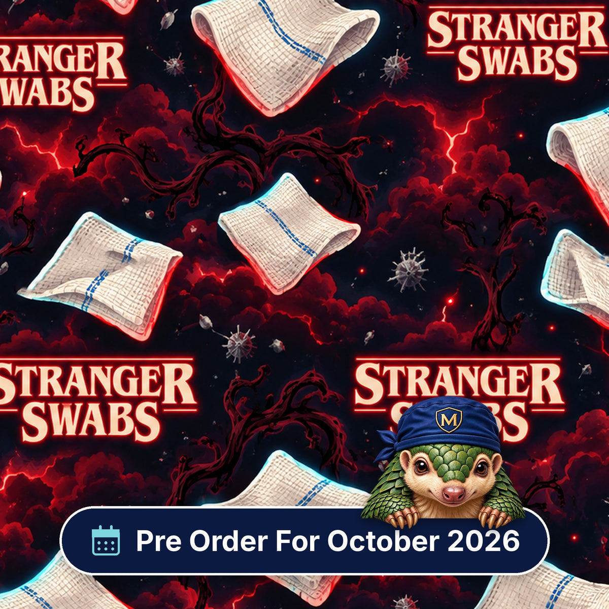 Stranger Swabs scrub cap print: floating gauze swabs with red lightning and dark vines, with a Pre Order For October 2026 badge