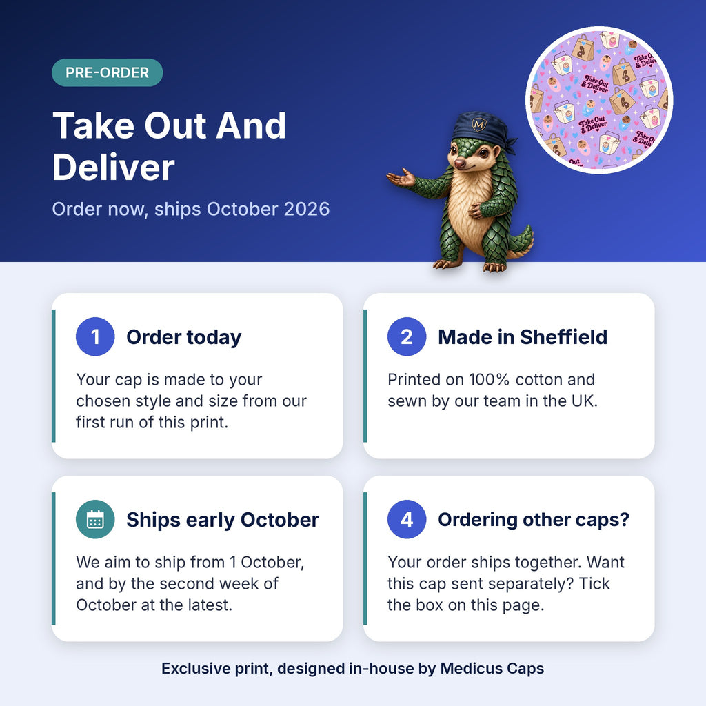 How pre-order works for the Take Out And Deliver scrub cap: order today, made in Sheffield, ships early October 2026