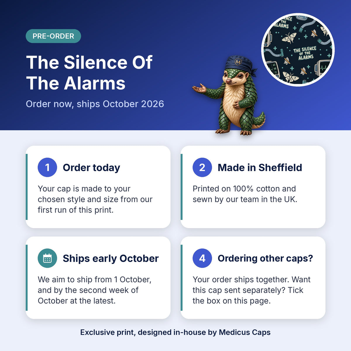 How pre-order works for the The Silence Of The Alarms scrub cap: order today, made in Sheffield, ships early October 2026