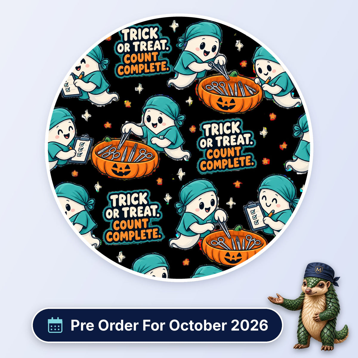 Trick Or Treat, Count Complete scrub cap print: ghosts in scrubs counting instruments in pumpkin baskets on black, with a Pre Order For October 2026 badge