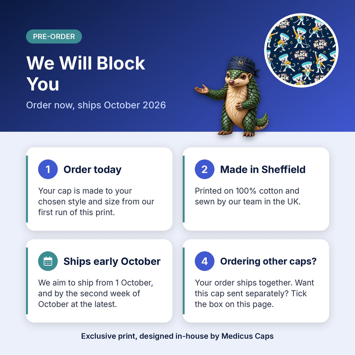 How pre-order works for the We Will Block You scrub cap: order today, made in Sheffield, ships early October 2026