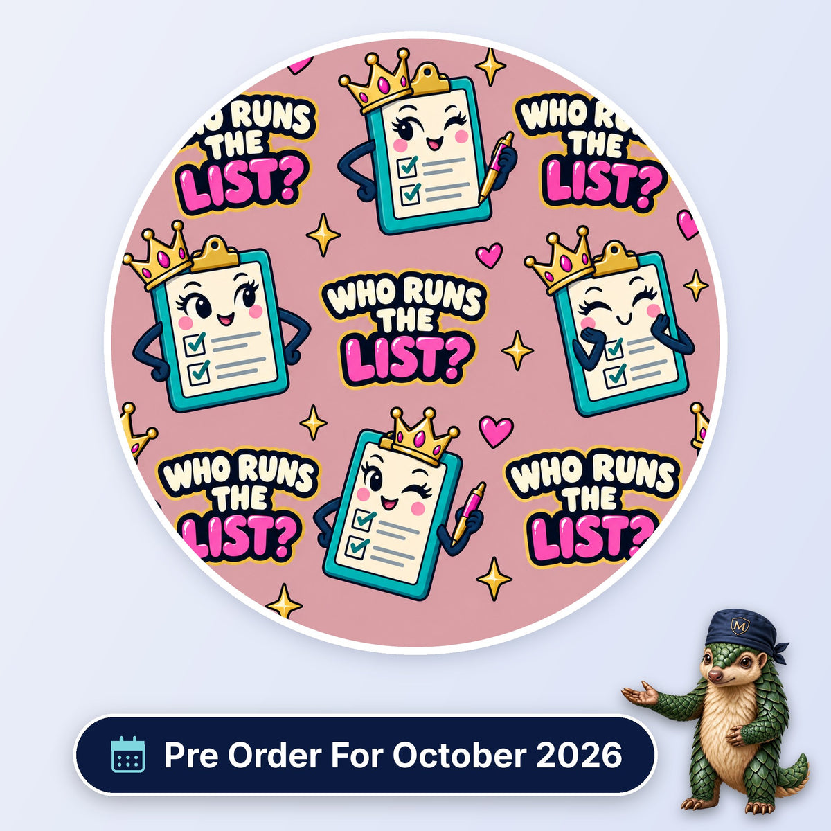 Who Runs The List? scrub cap print: crowned clipboards with ticked checklists, pens and hearts on dusky pink, with a Pre Order For October 2026 badge