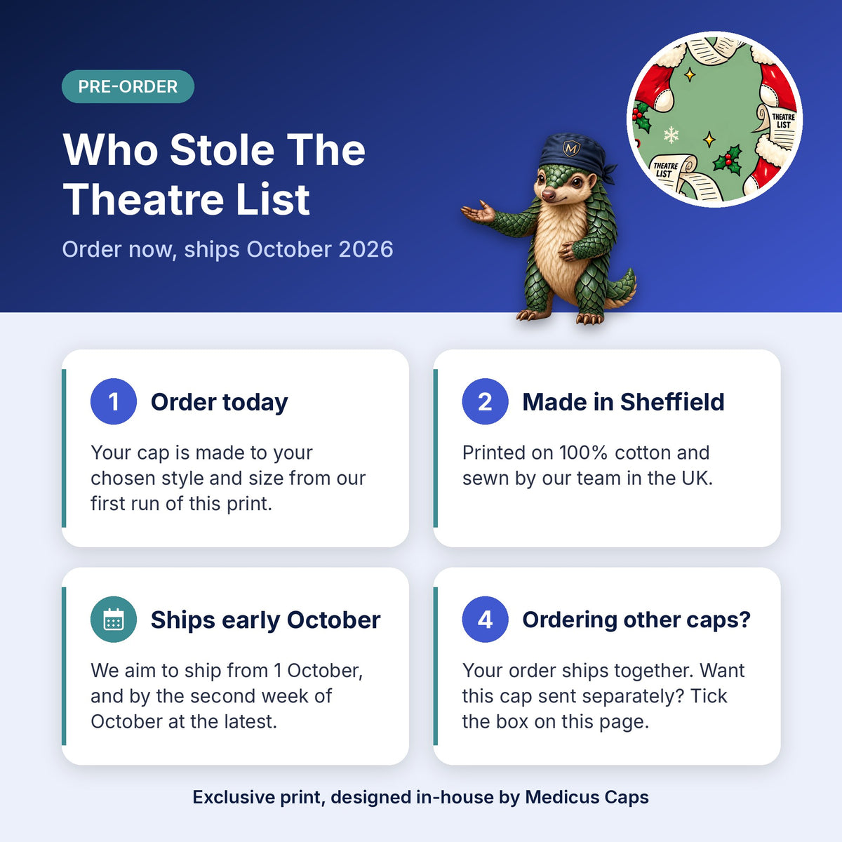 How pre-order works for the Who Stole The Theatre List scrub cap: order today, made in Sheffield, ships early October 2026