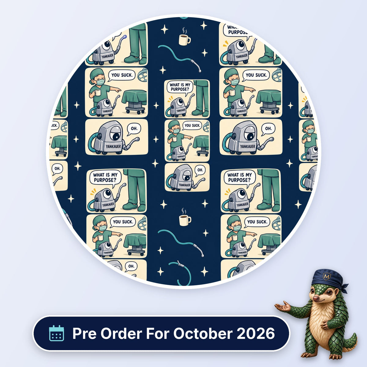 Yankauer scrub cap print: comic strip of a Yankauer sucker asking about its purpose with a surgeon on navy, with a Pre Order For October 2026 badge
