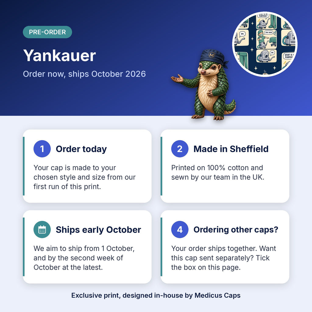 How pre-order works for the Yankauer scrub cap: order today, made in Sheffield, ships early October 2026