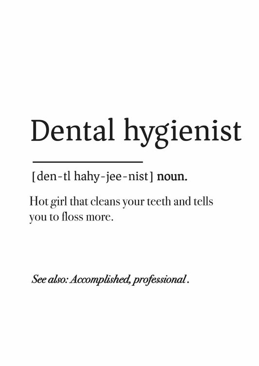 Dental hygienist: Jokingly referred to as the hot girl that cleans your teeth, tells you to floss more, and loves a good scrub cap! Also known for being skilled and professional. Get the definition with Medicus Scrub Caps’ Dental Hygienist Definition Poster / Digital Download.