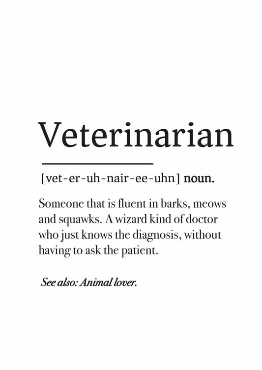 The Poster - Veterinarian Definition Poster humorously defines a vet as a wizard-like doctor fluent in animal languages, while experts may don custom Medicus Scrub Caps and diagnose without words.